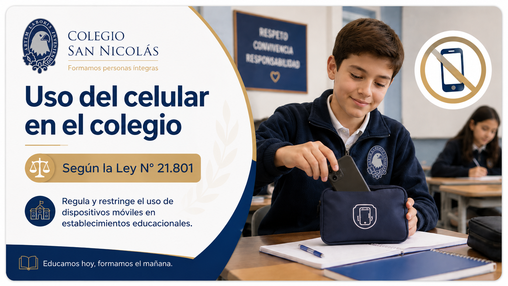 Uso del celular en el colegio Afiche informativo del Colegio San Nicolás de Canal Chacao de Quilpué sobre el uso del celular en el colegio, según la Ley N° 21.801, con estudiante guardando su dispositivo móvil.